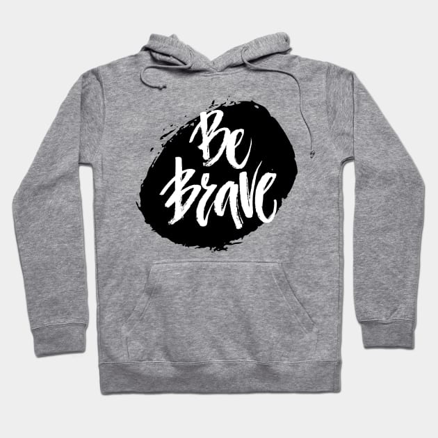 Be Brave Hoodie by Favete